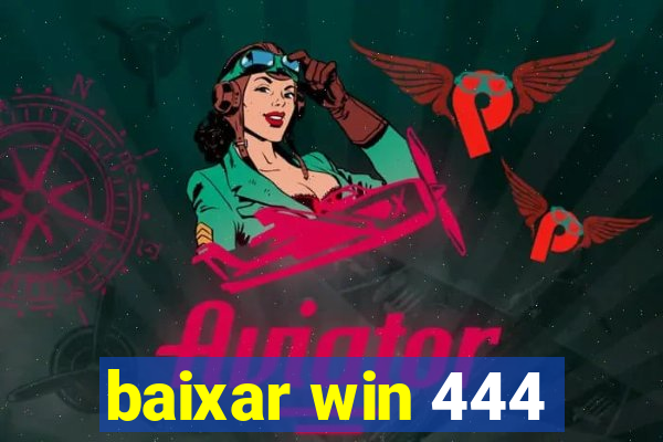 baixar win 444