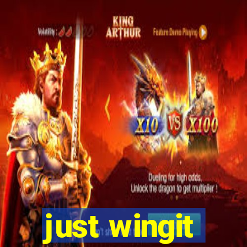 just wingit