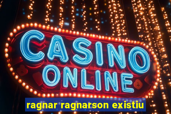 ragnar ragnarson existiu