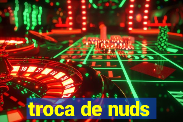 troca de nuds