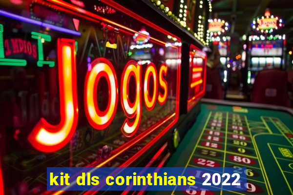 kit dls corinthians 2022