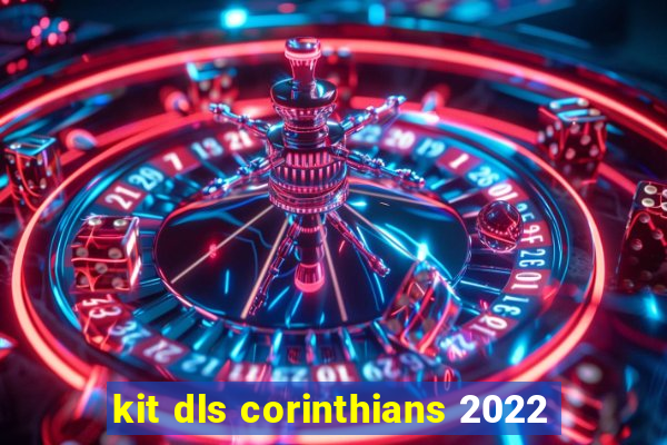 kit dls corinthians 2022