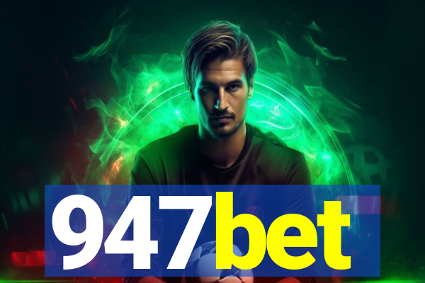 947bet