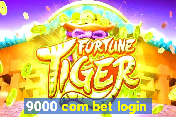 9000 com bet login