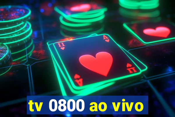 tv 0800 ao vivo