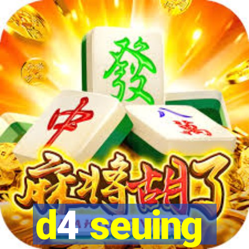 d4 seuing