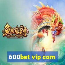 600bet vip com