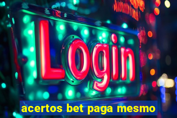 acertos bet paga mesmo