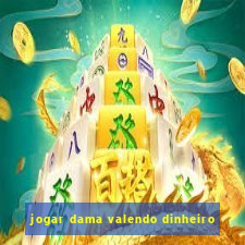 jogar dama valendo dinheiro