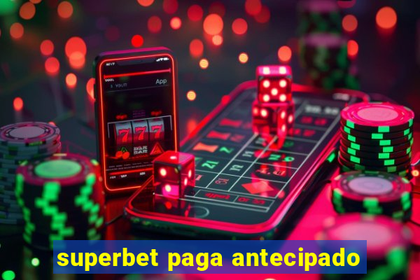 superbet paga antecipado