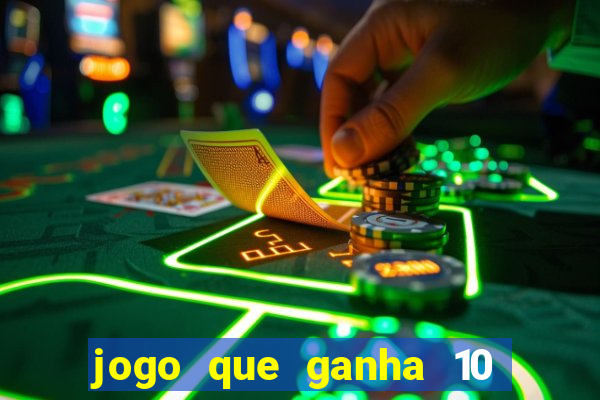 jogo que ganha 10 reais ao se cadastrar