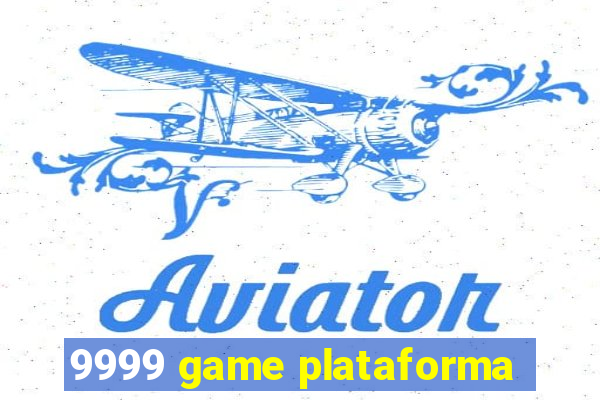 9999 game plataforma