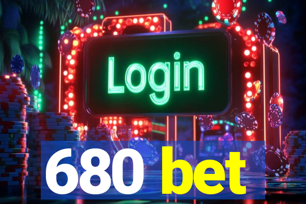 680 bet