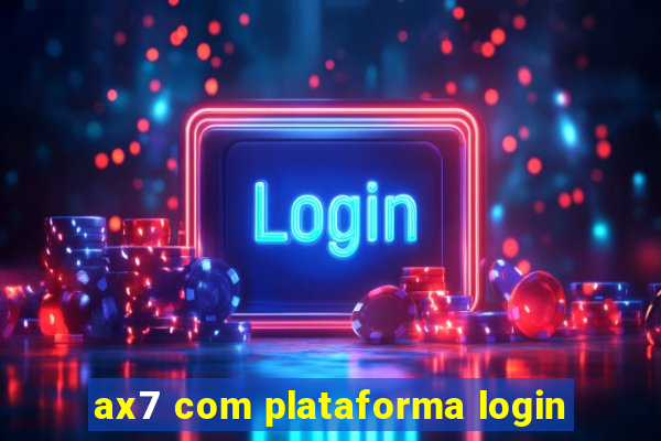 ax7 com plataforma login