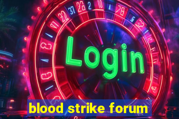 blood strike forum