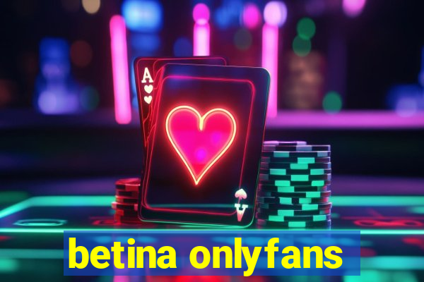 betina onlyfans