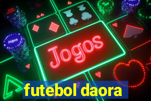 futebol daora