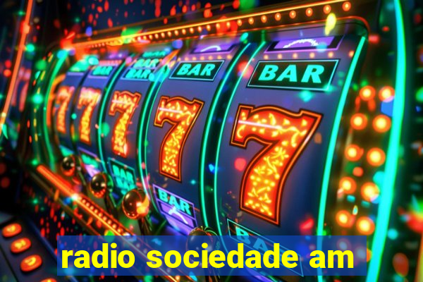 radio sociedade am