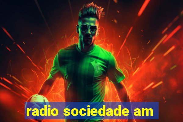 radio sociedade am