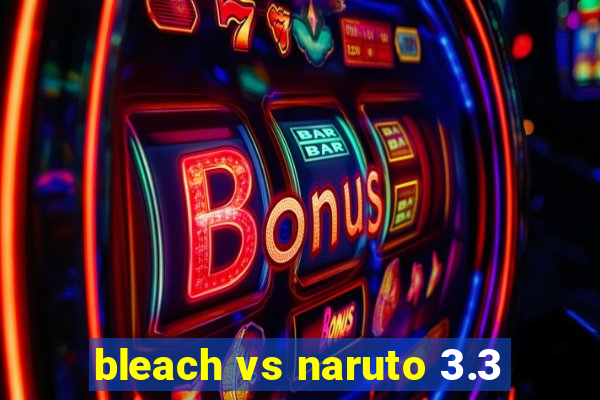 bleach vs naruto 3.3