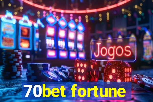 70bet fortune