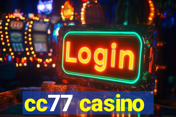 cc77 casino