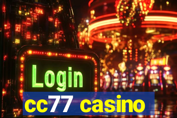 cc77 casino