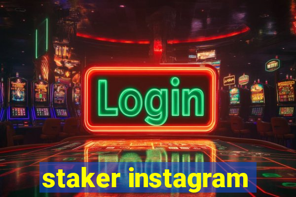 staker instagram