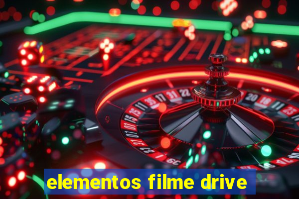 elementos filme drive