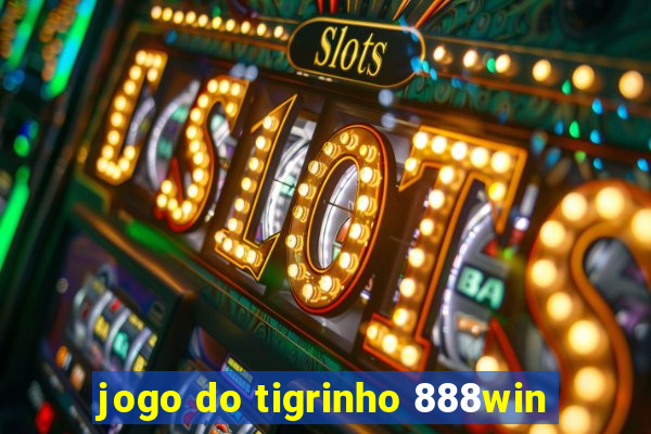 jogo do tigrinho 888win