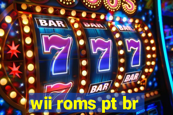 wii roms pt br