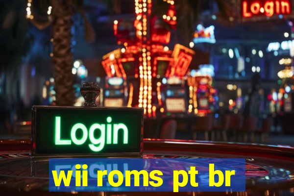 wii roms pt br