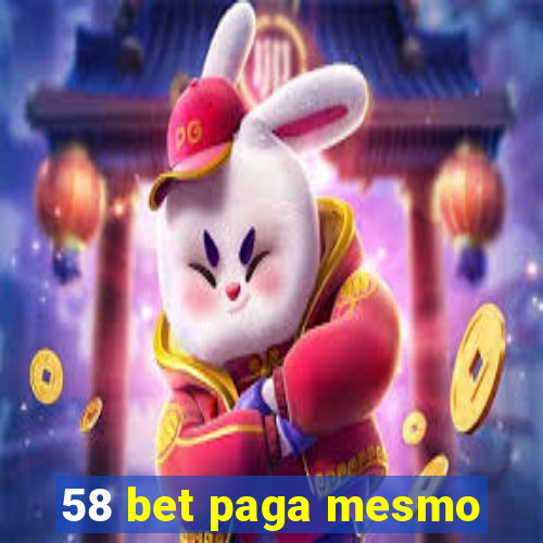 58 bet paga mesmo