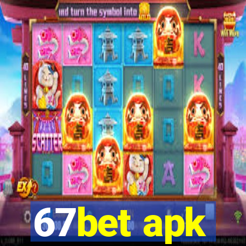 67bet apk