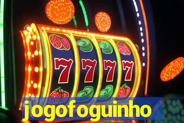 jogofoguinho