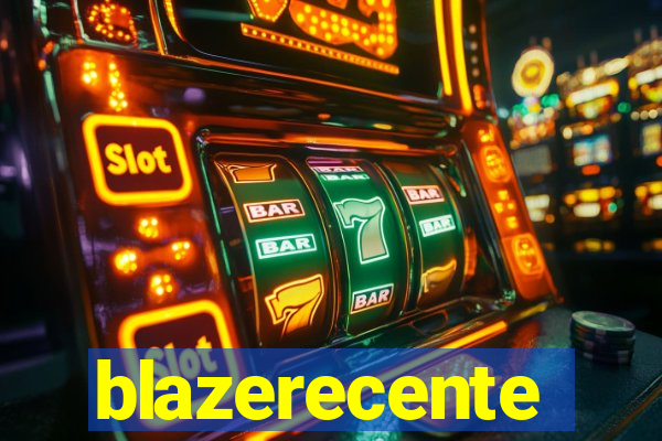 blazerecente