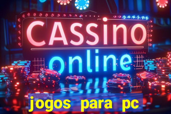 jogos para pc gratis windows 7