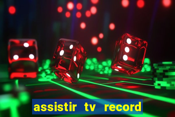 assistir tv record bahia ao vivo agora