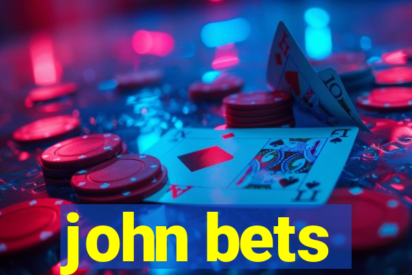 john bets