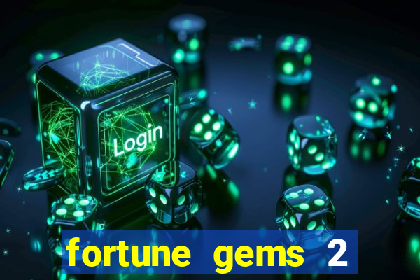 fortune gems 2 demo grátis