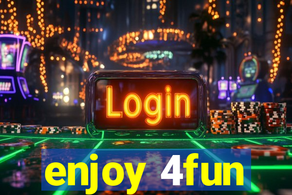 enjoy 4fun