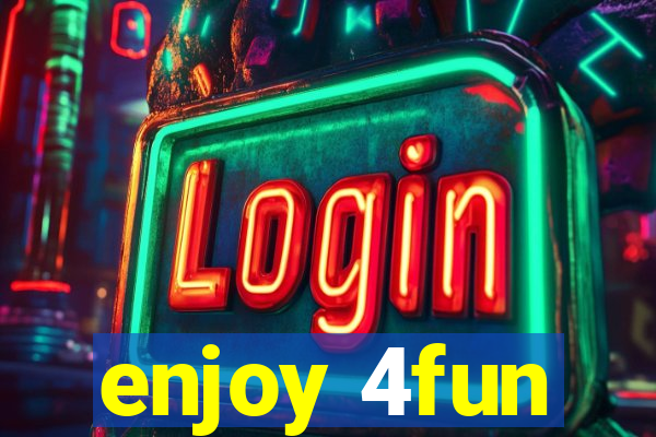 enjoy 4fun