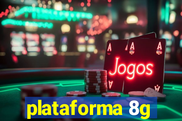 plataforma 8g