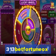 313betfortuneox