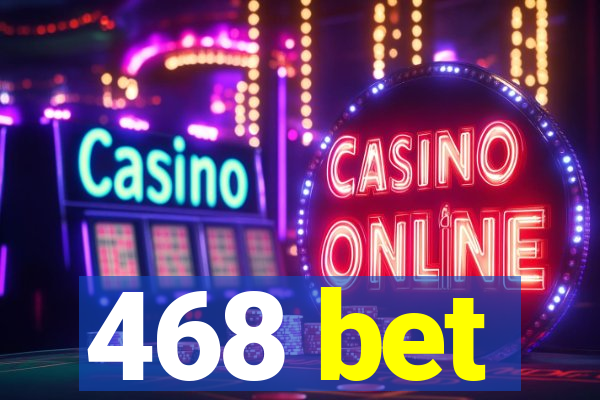 468 bet