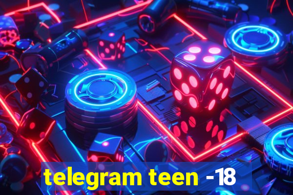 telegram teen -18