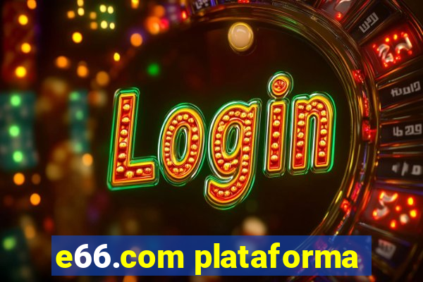 e66.com plataforma