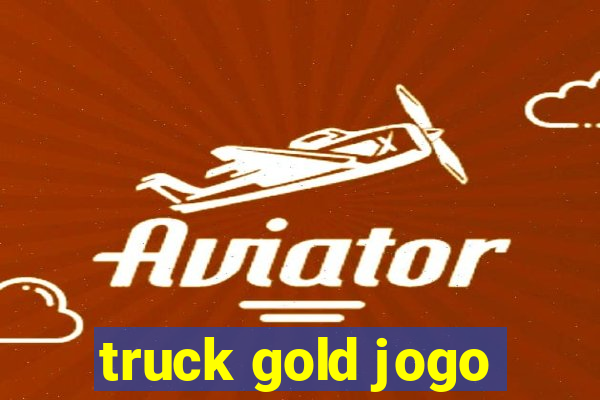 truck gold jogo