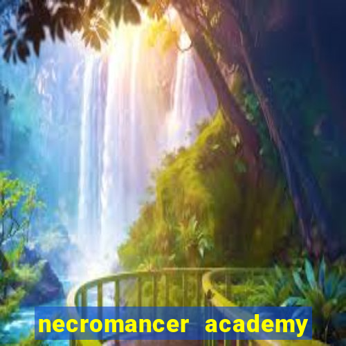 necromancer academy and the genius summoner ler