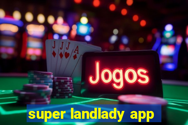 super landlady app